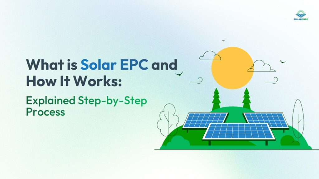 What is Solar EPC and How It Works