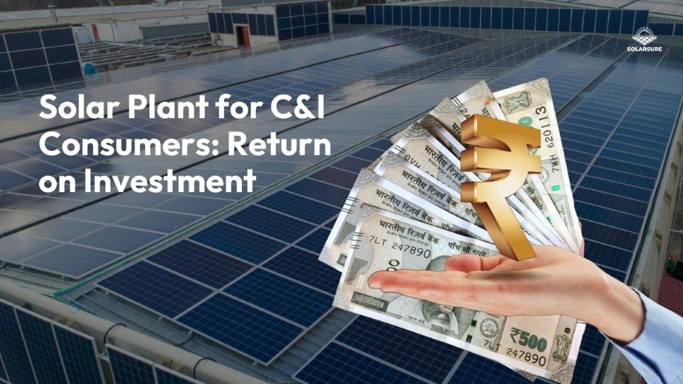 Solar Plant for C&I Consumers: Return on Investment