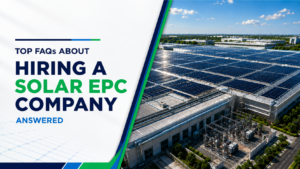 FAQs about hiring a solar EPC company for industrial projects