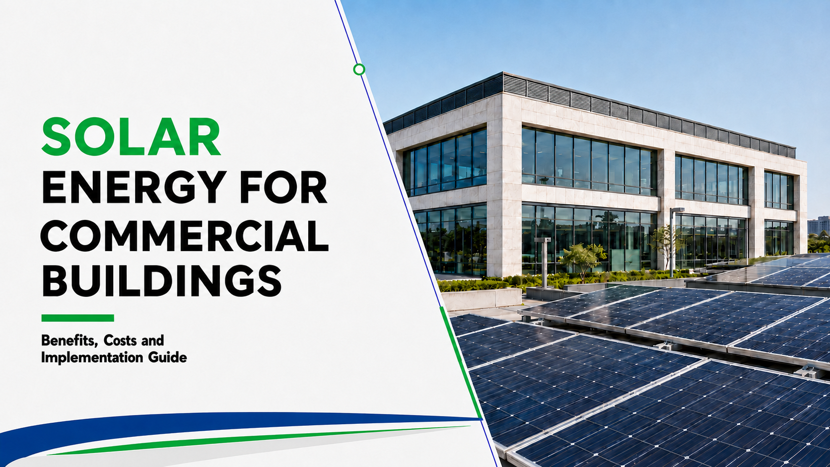 Solar panels at a modern commercial building, highlighting solar energy benefits, costs and implementation.